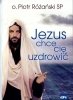 Jezus chce cię uzdrowić
